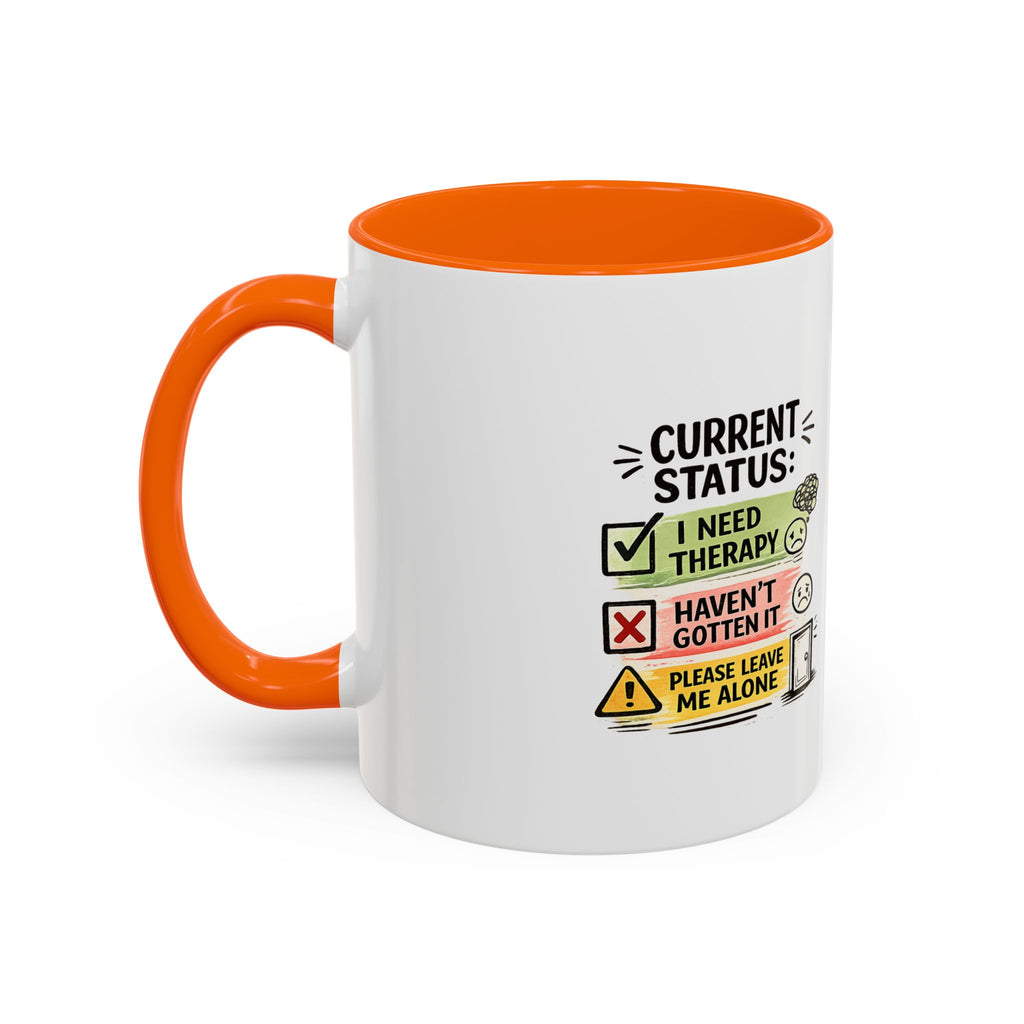 Therapy Status Coffee Mug — "Current Status: I Need Therapy" Accent Ceramic Mug