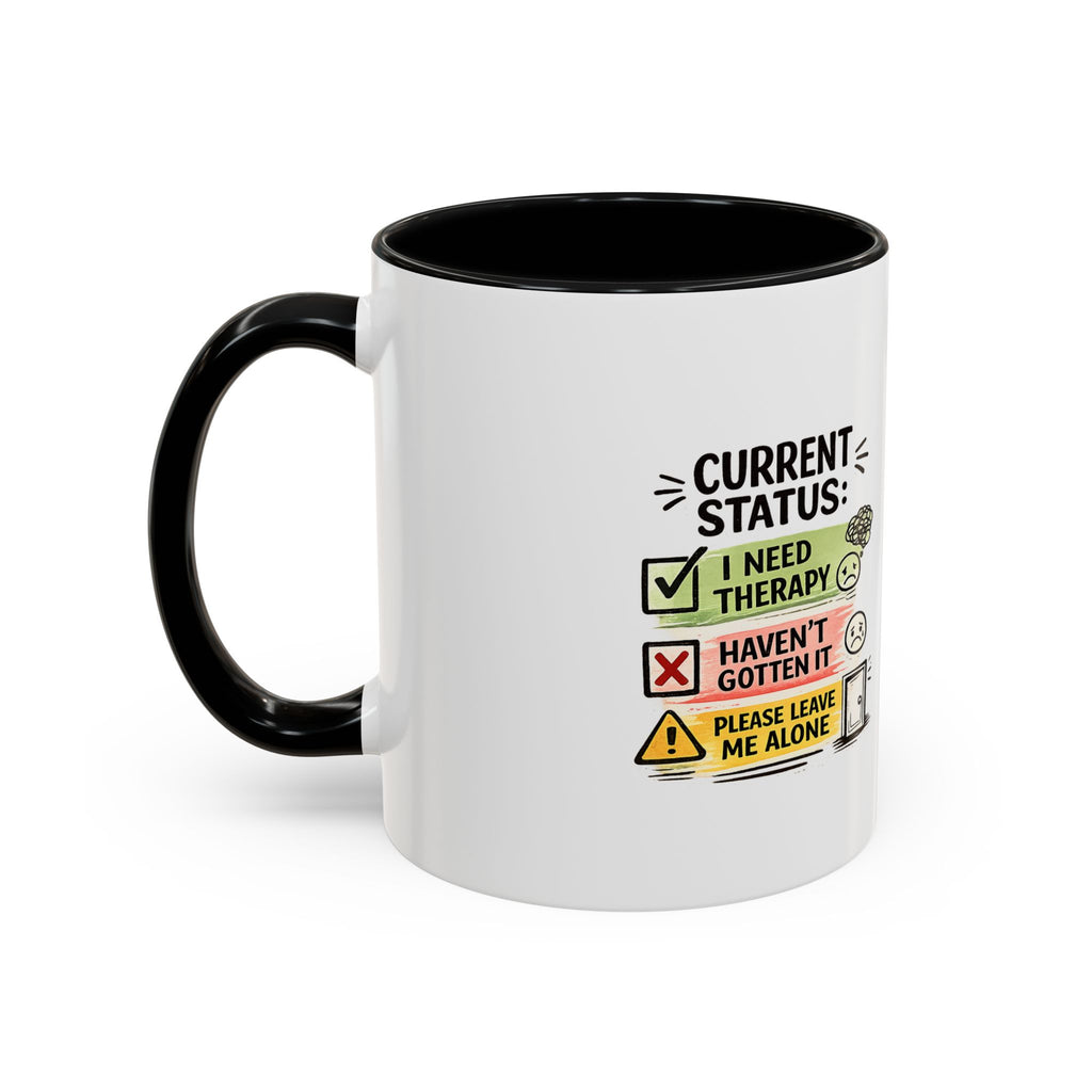 Therapy Status Coffee Mug — "Current Status: I Need Therapy" Accent Ceramic Mug