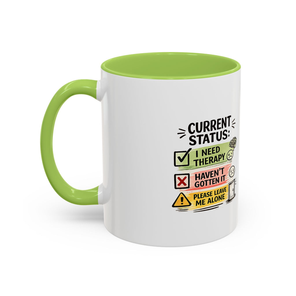 Therapy Status Coffee Mug — "Current Status: I Need Therapy" Accent Ceramic Mug