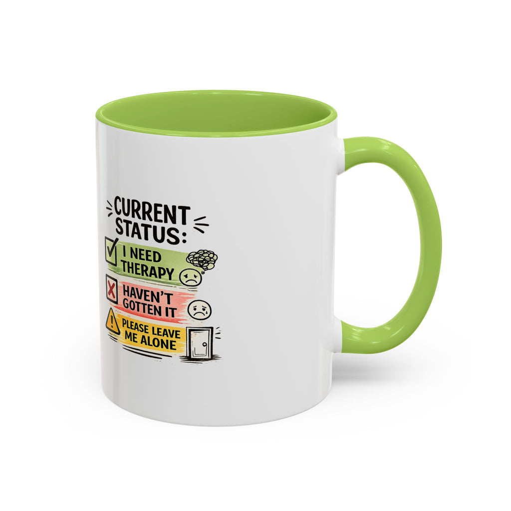 Therapy Status Coffee Mug — "Current Status: I Need Therapy" Accent Ceramic Mug