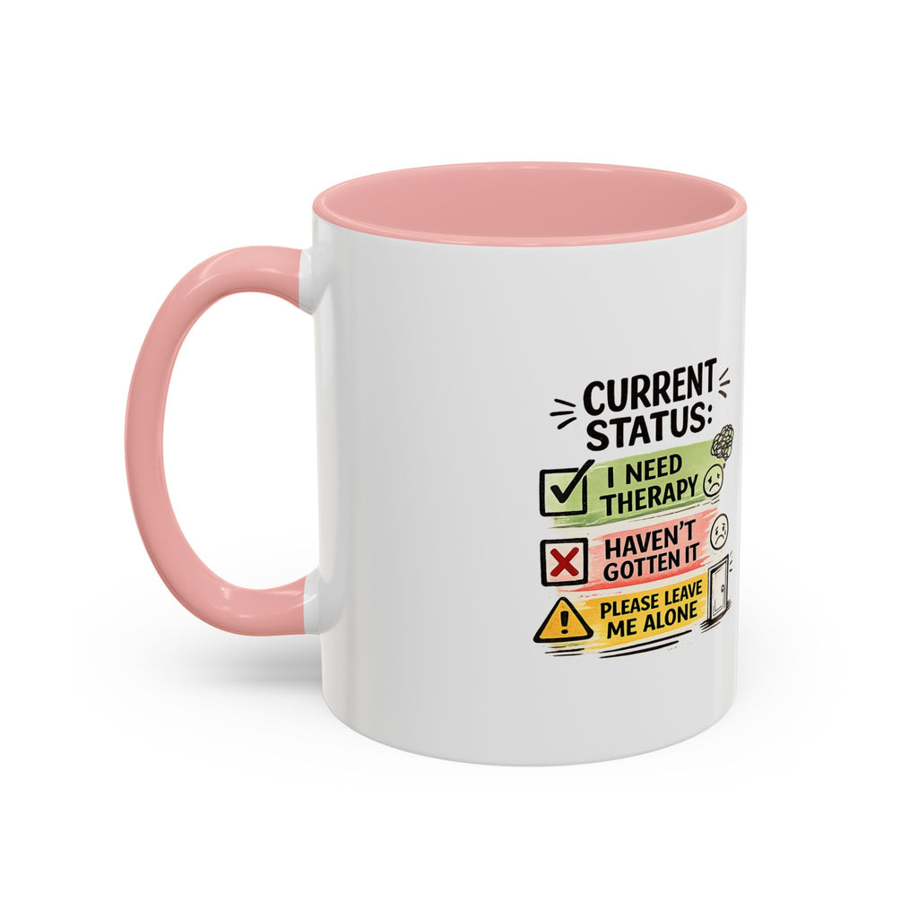 Therapy Status Coffee Mug — "Current Status: I Need Therapy" Accent Ceramic Mug